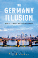 Germany Illusion: Between Economic Euphoria and Despair