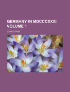 Germany in MDCCCXXXI; Volume 1