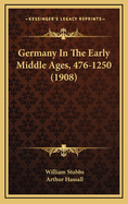 Germany in the Early Middle Ages, 476-1250 (1908)