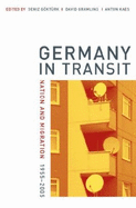 Germany in Transit: Nation and Migration, 1955-2005