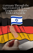 Germany Through the Ages From Holy Roman Empire to Modern Federal Republic