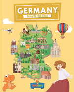 Germany: Travel for kids: The fun way to discover Germany
