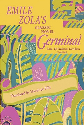 Germinal - Zola, mile, and Ellis, Havelock (Translated by), and Davidson, Frederick (Read by)