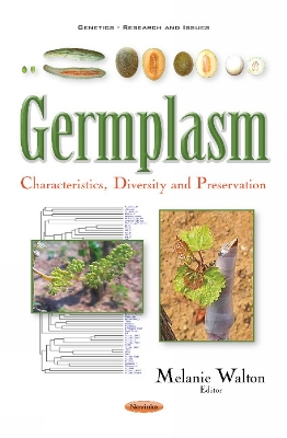 Germplasm: Characteristics, Diversity & Preservation - Walton, Melanie (Editor)