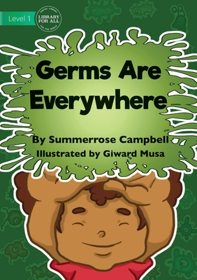 Germs Are Everywhere - Campbell, Summerrose