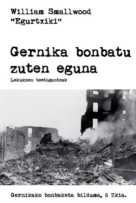 Gernika bonbatu zuten eguna - Smallwood, William