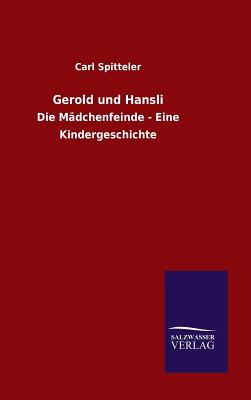 Gerold Und Hansli - Spitteler, Carl