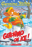 Geronimo on Ice! (Geronimo Stilton #71): Volume 71
