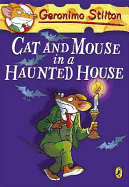 Geronimo Stilton: Cat and Mouse in a Haunted House (#3)