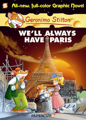 Geronimo Stilton Graphic Novels #11: We'll Always Have Paris - Stilton, Geronimo