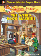 Geronimo Stilton Graphic Novels #9: The Weird Book Machine
