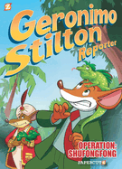 Geronimo Stilton Reporter Vol. 1: Operation: Shufongfong