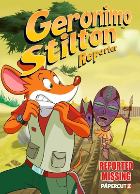 Geronimo Stilton Reporter Vol. 13: Reported Missing - Stilton, Geronimo