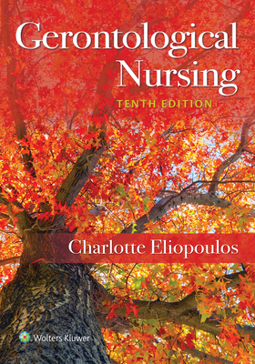 Gerontological Nursing - Eliopoulos, Charlotte, Rnc, MPH