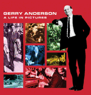 Gerry Anderson: A Life in Pictures