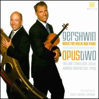 Gershwin: Music for Violin and Piano - Ashley Brown (soprano); Opus Two