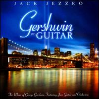 Gershwin On Guitar - Jack Jezzro
