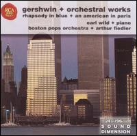Gershwin: Orchestral Works - Earl Wild (piano); Pasquale Cardillo (clarinet); Boston Pops Orchestra; Arthur Fiedler (conductor)
