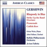 Gershwin: Rhapsody in Blue; Strike up the Band Overture; Promenade; Catfish Row - John Fullam (clarinet); Orion Weiss (piano); Buffalo Philharmonic Orchestra; JoAnn Falletta (conductor)