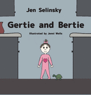 Gertie and Bertie