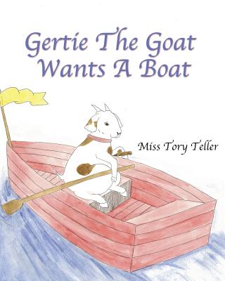 Gertie The Goat Wants A Boat - Teller