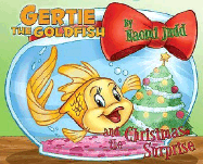 Gertie the Goldfish and the Christmas Surprise