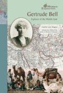 Gertrude Bell: Exp O/T Middle East (Wmn Exp) - Wagner, Heather Lehr, Dr., and Polk, Milbry (Introduction by)