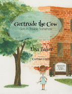 Gertrude the Cow Gets In Trouble Somehow