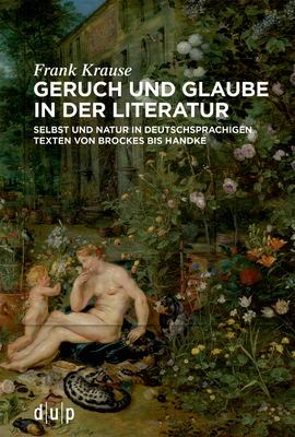 Geruch und Glaube in der Literatur - Krause, Frank