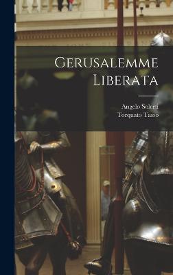 Gerusalemme Liberata - Tasso, Torquato, and Solerti, Angelo