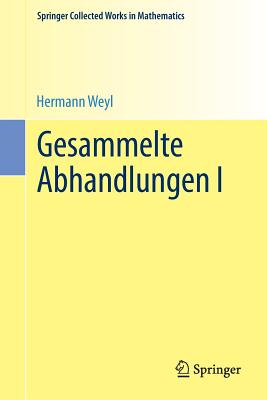 Gesammelte Abhandlungen I - Weyl, Hermann, and Chandrasekharan, Komaravolu (Editor)