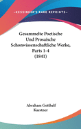 Gesammelte Poetische Und Prosaische Schonwissenschaftliche Werke, Parts 1-4 (1841)