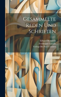 Gesammelte Reden Und Schriften - Lassalle, Ferdinand, and Bernstein, Eduard