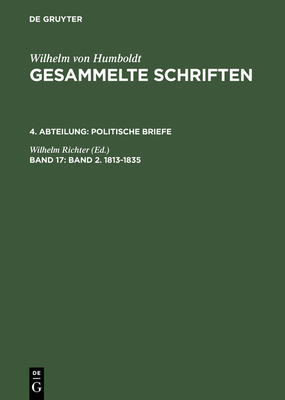 Gesammelte Schriften, Band 17, Band 2. 1813-1835 - Richter, Wilhelm (Editor)