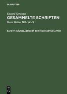 Gesammelte Schriften, Band VI, Grundlagen Der Geisteswissenschaften