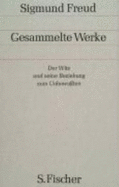 Gesammelte Werke, 17 Bde., 1 Reg. -Bd. U. 1 Nachtragsbd., Bd.6, Der Witz Und Seine Beziehung Zum UnbewuTen
