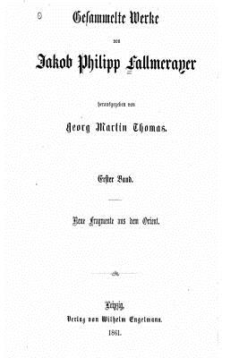 Gesammelte Werke Von Jakob Philipp Fallmerayer - Thomas, Georg Martin