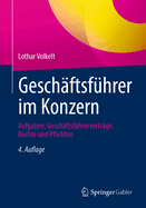 Geschaftsfuhrer Im Konzern: Aufgaben, Geschaftsfuhrervertrage, Rechte Und Pflichten