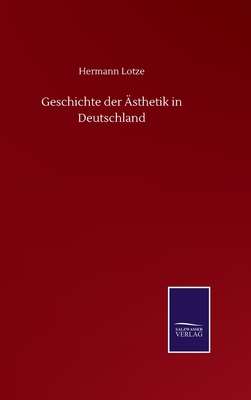 Geschichte der sthetik in Deutschland - Lotze, Hermann