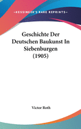 Geschichte Der Deutschen Baukunst in Siebenburgen (1905)