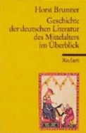 Geschichte Der Deutschen Literatur Des Mittelalters Im ?berblick - Brunner, Horst