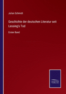 Geschichte der deutschen Literatur seit Lessing's Tod: Erster Band