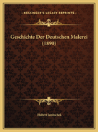 Geschichte Der Deutschen Malerei (1890)