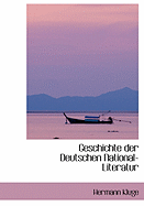 Geschichte Der Deutschen National-Literatur