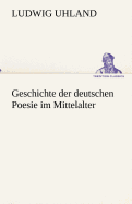 Geschichte Der Deutschen Poesie Im Mittelalter