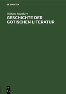 Geschichte Der Gotischen Literatur