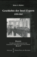 Geschichte Der Insel Zypern: Band 3: 1959-1965