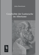 Geschichte Der Lustseuche Im Altertume