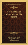 Geschichte Der Menschlichen Ehe (1893)