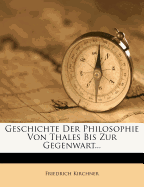 Geschichte Der Philosophie Von Thales Bis Zur Gegenwart, Dritte Auflage